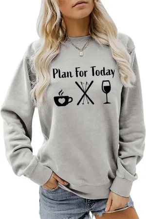 Plan for Today Skiing Trip Sweatshirt, Hot Coffee Ski and Wine Shirt for Ski Lover Women Winter Season Pullover Tops