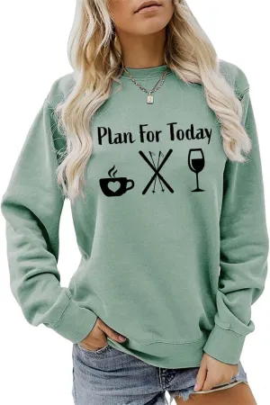 Plan for Today Skiing Trip Sweatshirt, Hot Coffee Ski and Wine Shirt for Ski Lover Women Winter Season Pullover Tops